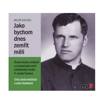 Jako bychom dnes zemřít měli - Miloš Doležal