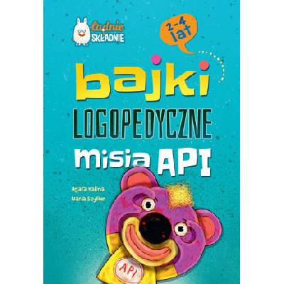 Bajki logopedyczne misia API | Kalina Agata, Szyfter Maria