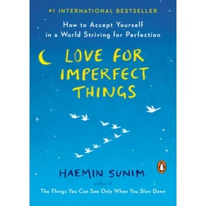 Love for Imperfect Things | Haemin Sunim, Deborah Smith, Haemin Sunim (ISBN: 9780143132295)