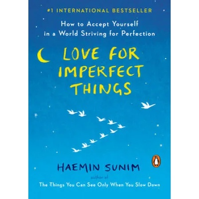 Love for Imperfect Things | Haemin Sunim, Deborah Smith, Haemin Sunim