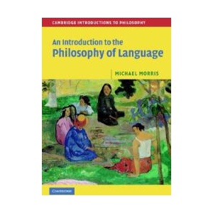 Introduction to the Philosophy of Language | Michael Morris (ISBN: 9780521603119)