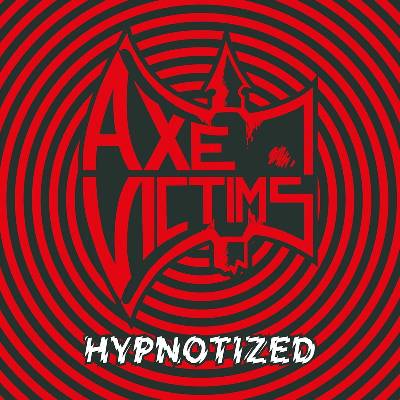 Axe Victims - Hypnotized (Limited Edition) (LP) (4251267723119)