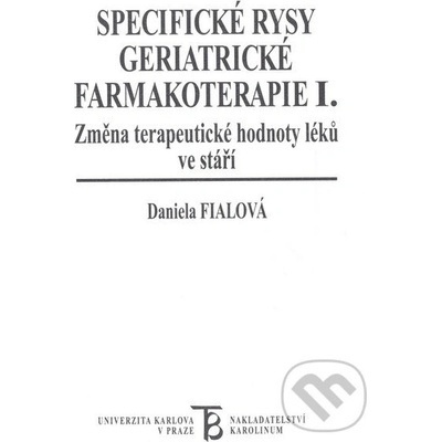Specifické rysy geriatrické farmakoterapie I. - Daniela Fialová