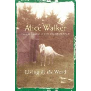 Alice Walker: Living by the Word | Alice Walker (ISBN: 9780753819586)