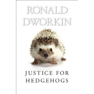 Justice for Hedgehogs | Ronald Dworkin (2013)