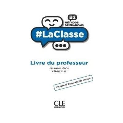 La Classe B2 Guide pédagogique - Jegou, Delphine; Vial, Cedric