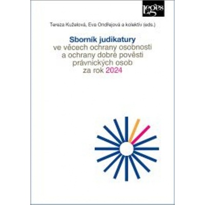 Sborník judikatury ve věcech ochrany osobnosti - Tereza Kuželová, Eva Ondřejová