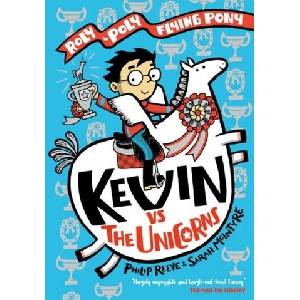 Kevin vs the Unicorns: Roly Poly Flying Pony | Philip Reeve, Sarah McIntyre (ISBN: 9780192766182)