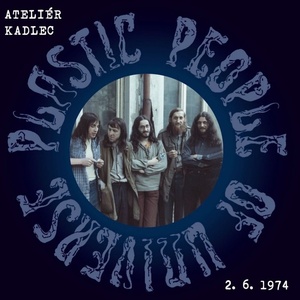 Supraphon The Plastic People of the Universe: Ateliér Kadlec 2. 6. 1974 - Vinyl (LP) (077161)