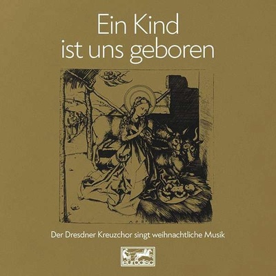 DRESDNER KREUZCHOR - Ein Kind ist uns geboren CD