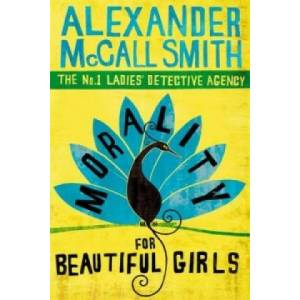 Morality For Beautiful Girls | Alexander McCall Smith (2004)