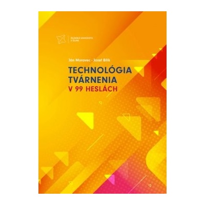 Technológia tvárnenia v 99 heslách