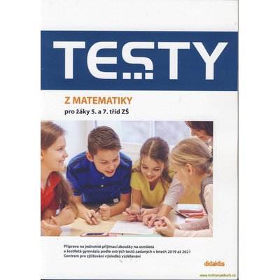 Testy 2023-2024 z matematiky pro žáky 5. a 7. tříd ZŠ - Magda Králová; Hana Lišková; Ivana Ondráčková