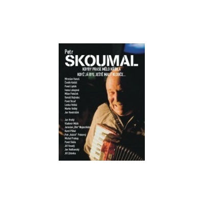 SKOUMAL PETR - KDYBY PRASE MELO KRIDLA / KDYZ JA BYL DVD
