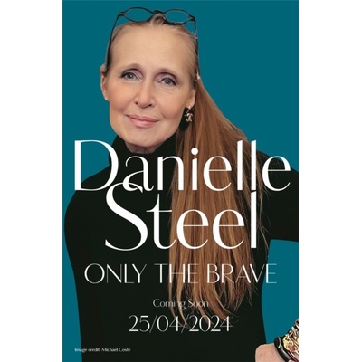 Only the Brave Steel Danielle