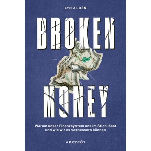 Broken Money | Lyn Alden (ISBN: 9783949098543)