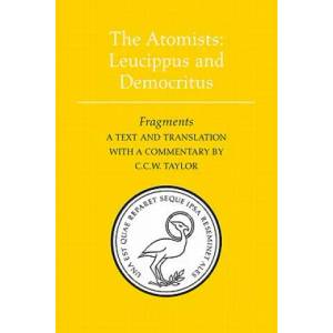 Atomists: Leucippus and Democritus | C. C. W. Taylor (ISBN: 9781442612129)