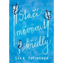 Stačí mávnout křídly - limitovaná edice - Sára Topinková