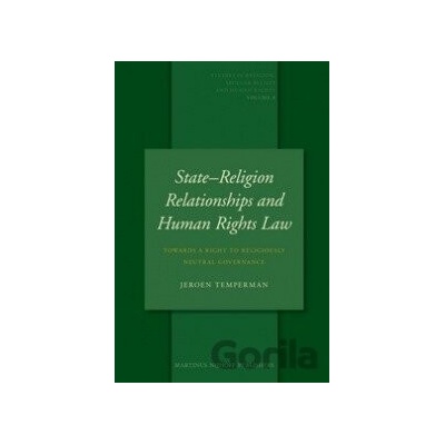 State-Religion Relationships and Human Rights Law - Jeroen Temperman