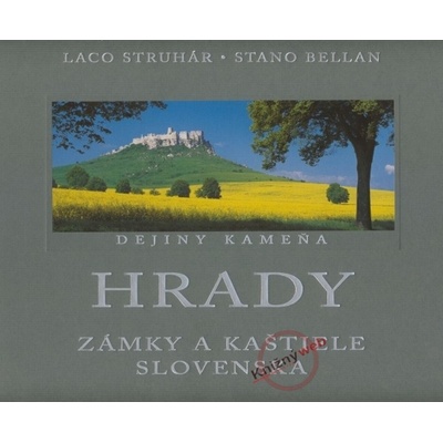 Hrady, zámky a kaštiele Slovenska - Laco Struhár, Stano Bellan