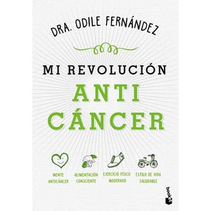MI REVOLUCIÓN ANTICÁNCER | ODILE FERNANDEZ (ISBN: 9788408215066)