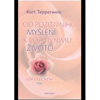 Od pozitivního myšlení k pozitivnímu životu