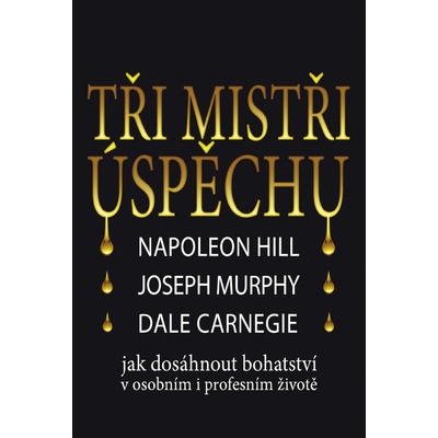 Tři mistři úspěchu Dale Carnegie