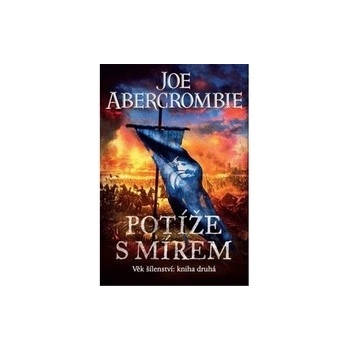 Potíže s mírem - Joe Abercrombie