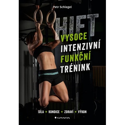HIFT – Vysoce intenzivní funkční trénink - Petr Schlegel