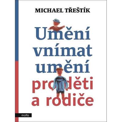 Umění vnímat umění pro děti a rodiče - Michael Třeštík