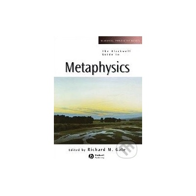 The Blackwell Guide to Metaphysics - Richard M. Gale