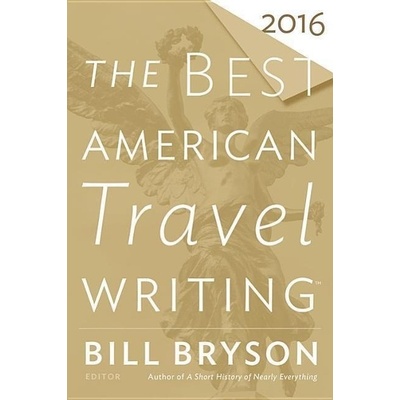 The Best American Travel Writing 2016 - Bill Bryson