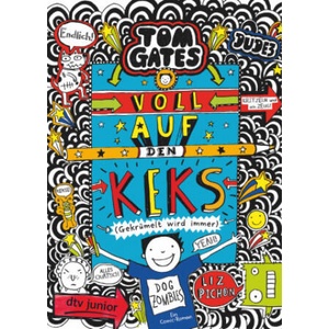 Tom Gates: Voll auf den Keks (Gekrümelt wird immer) | Liz Pichon, Verena Kilchling (ISBN: 9783423718837)