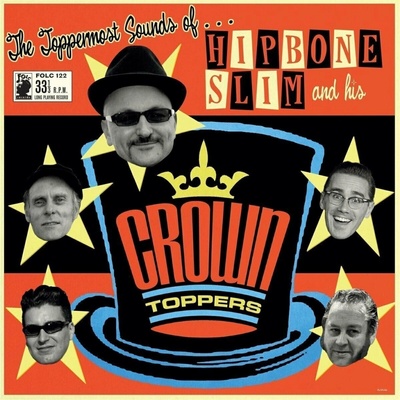 Hipbone Slim & The Crowntoppers - The Toppermost Sounds Of... LP