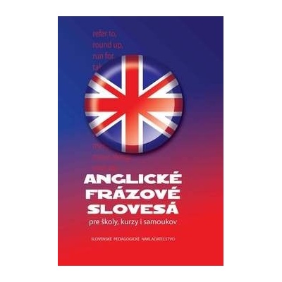 Anglické frázové slovesá pre školy, kurzy i samoukov - Soňa Stušková, Štefan Greňa