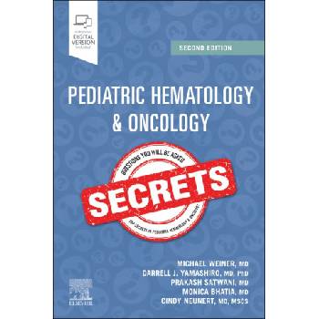 Pediatric Hematology & Oncology Secrets | Michael A. Weiner, Darrell J. Yamashiro, Prakash Satwani, Monica Bhatia, Cindy Neunert