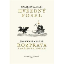 Hvězdný posel / Rozprava s Hvězdným poslem - Galilei Galileo, Kepler Johannes