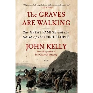 The Graves Are Walking | John Kelly (ISBN: 9781250032171)