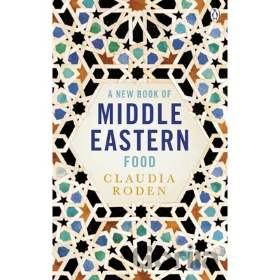 A New Book of Middle Eastern Food - Claudia Roden