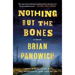 Nothing But the Bones | Panowich, Brian (ISBN: 9781250835260)