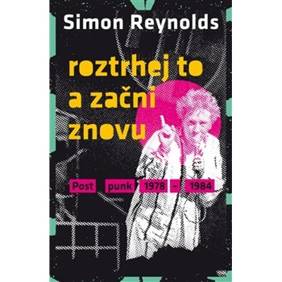 Roztrhej to a začni znovu - Reynolds Simon