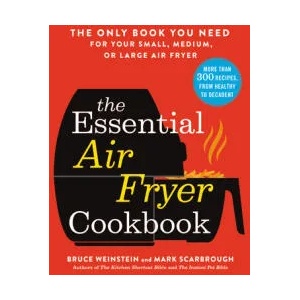 Essential Air Fryer Cookbook | Bruce Weinstein (ISBN: 9780316425643)