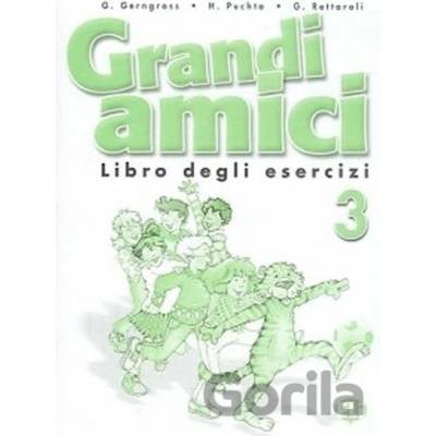 GRANDI AMICI 3 LIBRO DEGLI ESERCIZI GERNGROSS, G., PUCHTA, H., RETTAROLI, G.
