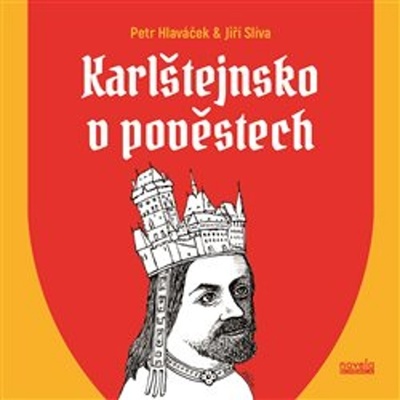 Karlštejnsko v pověstech - Hlaváček Petr