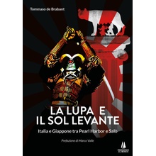 lupa e il Sol Levante. Italia e Giappone tra Pearl Harbor e Salò