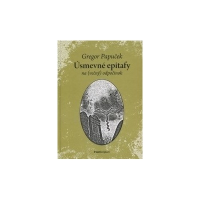 Úsmevné epitafy na večný odpočinok - Gregor Papuček