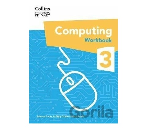 International Primary Computing Workbook: Stage 3 - Tracy Gardner