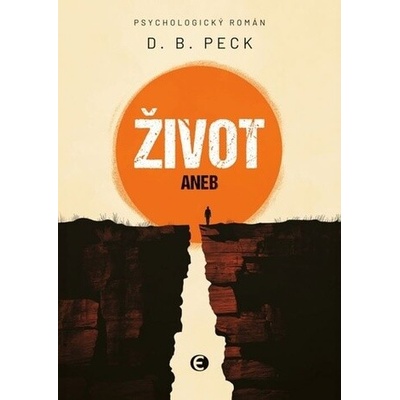 Život aneb Na konci stejně všichni umřou - D. B. Peck