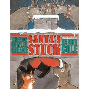 Santa's Stuck | Rhonda Gowler Greene, Henry Cole (2006)
