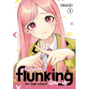 Kusunoki's Flunking Her High School Glow-Up 1 | V01 (ISBN: 9798888772713)